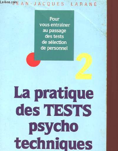 LA PRATIQUE DES TESTS PSYCHO TECHNIQUES