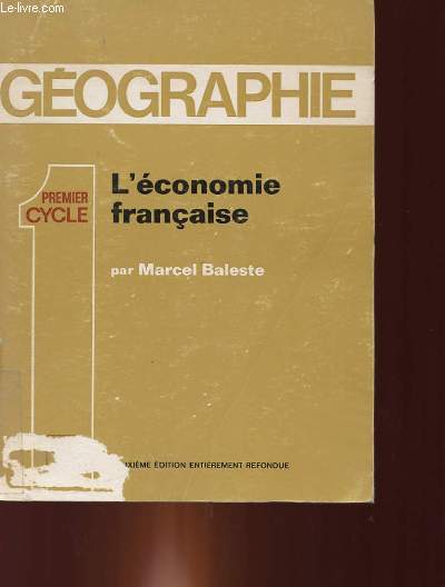 GEOGRAPHIE : L'ECONOMIE FRANCAISE. PREMIER CYCLE.