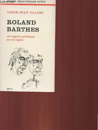 ROLAND BARTHES - UN REGARD POLITIQUE SUR LE SIGNE.