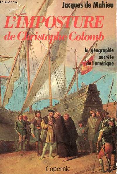 L'IMPOSTURE DE CHRISTOPHE COLOMB - LA GEOGRAPHIE SECRETE DE L'AMERIQUE