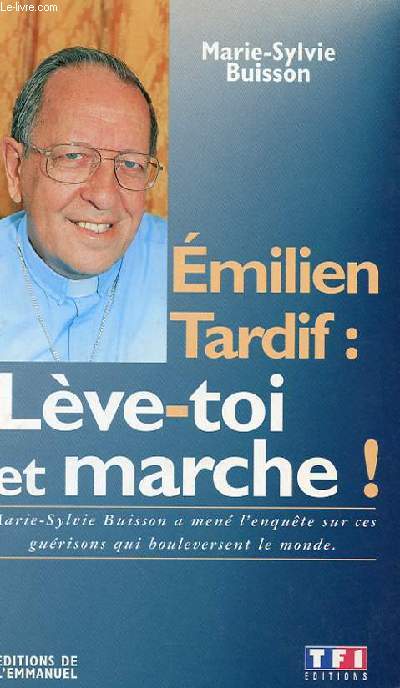 EMILIEN TARDIF : LEVE-TOI ET MARCHE !