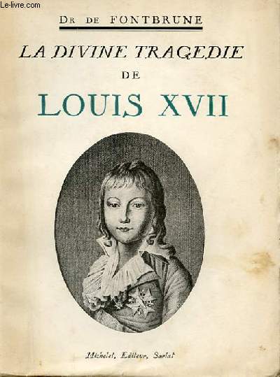 LA DIVINE TRAGEDIE DE LOUIS XVII