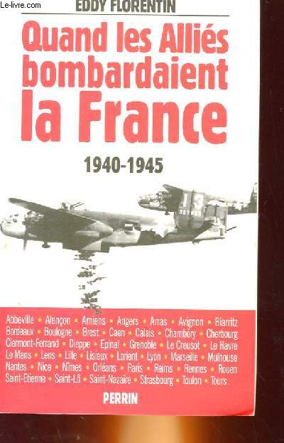 QUAND LES ALLIES BOMBARDAIENT LA FRANCE 1940-1945
