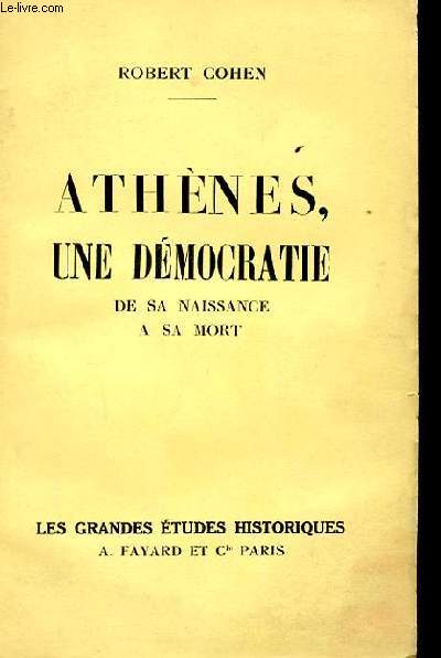 ATHENES, UNE DEMOCRATIE DE SA NAISSANCE A SA MORT