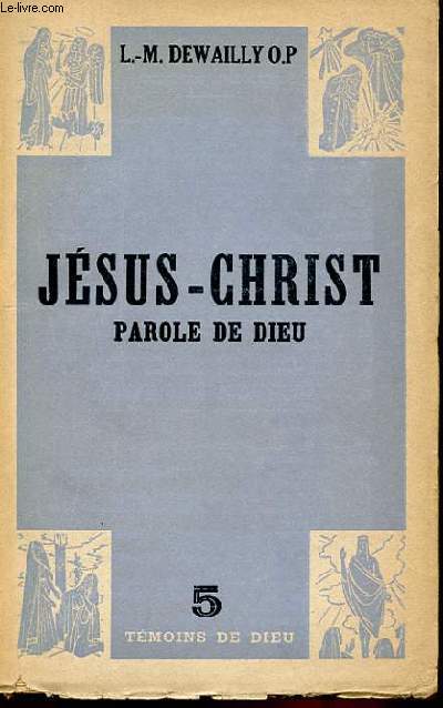 TEMOINS DE DIEU 5 - JESUS-CHRIST, PAROLE DE DIEU