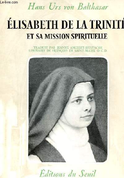 ELISABETH DE LA TRINITE ET SA MISSION SPIRITUELLE
