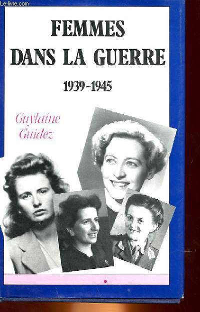 FEMMES DANS LA GUERRE 1939-1945