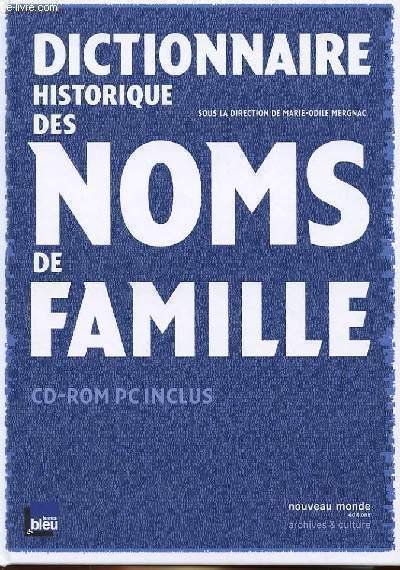 DICTIONNAIRE HISTORIQUE DES NOMS DE FAMILLE CD-ROM PC INCLUS