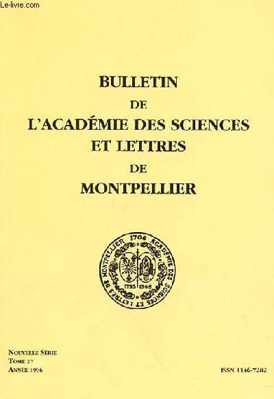 BULLETIN DE L'ACADEMIE DES SCIENCES ET LETTRES DE MONTPELLIER - NOUVELLE SERIE - TOME 27 - ANNEE 1996