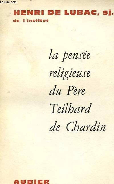 LA PENSEE RELIGIEUSE DU PERE PIERRE TEILHARD DE CHARDIN