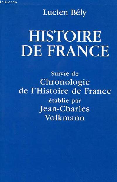 HISTOIRE DE FRANCE - SUIVIE DE CHRONOLOGIE DE L'HISTOIRE DE FRANCE ETABLIE PAR JEAN-CHARLES VOLMANN
