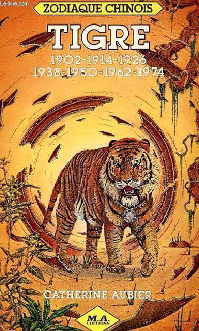 ZODIAQUE CHINOIS - TIGRE 1902-1914-1926-1938-1950-1962-1974