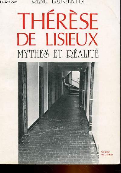 THERESE DE LISIEUX - MYTHES ET REALITE