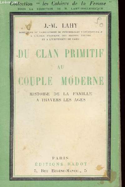 DU CLAN PRIMITIF AU COUPLE MODERNE - HISTOIRE DE LA FAMILLE A TRAVERS LES AGES