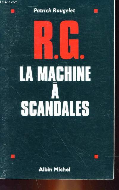 R. G. LA MACHINE A SCANDALES