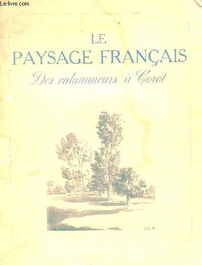 LE PAYSAGE FRANCAIS - DES ENLUMINEURS A COROT