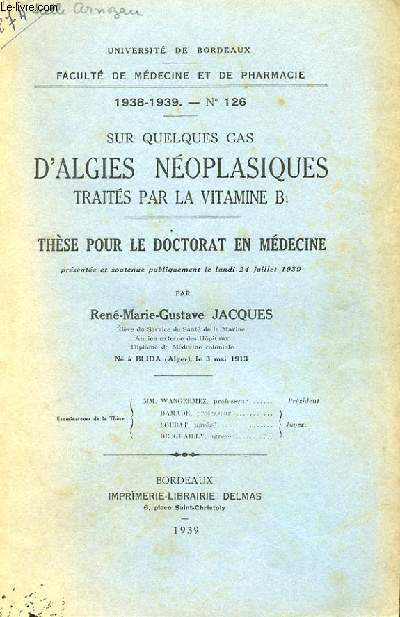 THESE N 126 POUR LE DOCTORAT EN MEDECINE - SUR QUELQUES CAS D'ALGIES NEOPLASIQUES TRAITES PAR LA VITAMINE B