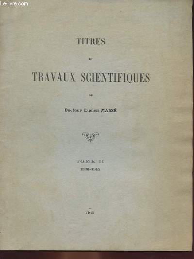 TITRES ET TRAVAUX SCIENTIFIQUES TOME II 1936-1945