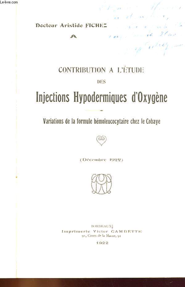 CONTRIBUTION A L'ETUDE DES INJECTIONS A L'ETUDE DES INJECTIONS HYPODERMIQUES D'OXYGENE - VARIATION DE LA FORMULE HEMOLEUCOCYTAIRE CHEZ LE COBAYE