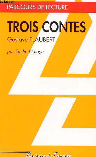 TROIS CONTES : GUSTAVE FLAUBERT