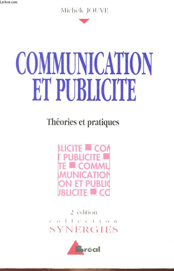 COMMUNICATION ET PUBLICITE - THEORIES ET PRATIQUES