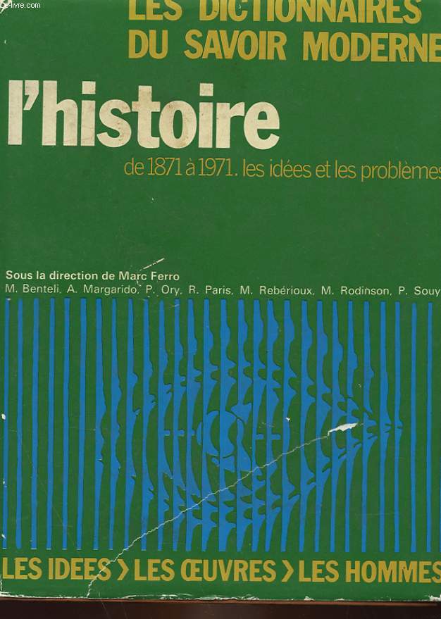 L'HISTOIRE - DE 1871 A 1971 : LES IDEES, LES PROBLEMES