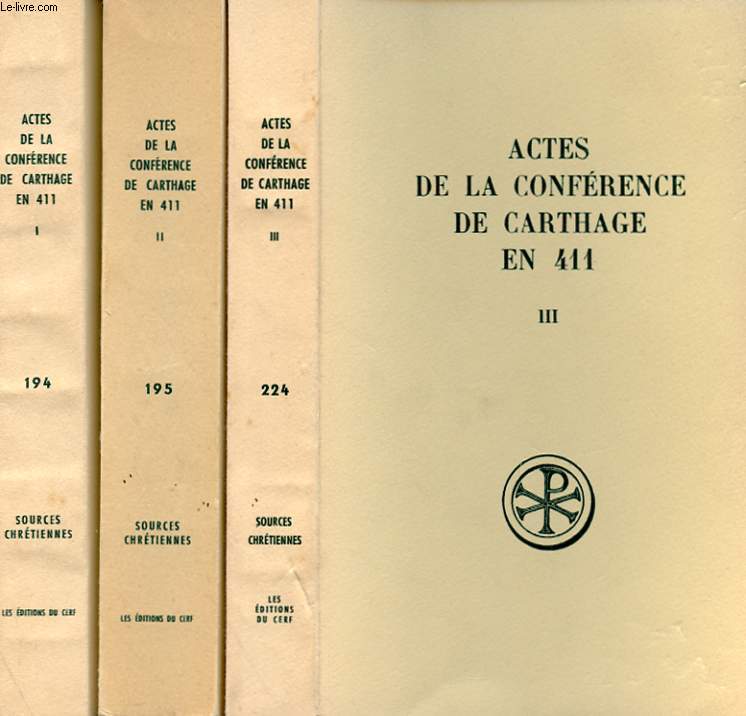ACTES DE LA CONFERENCE DE CARTHAGE EN 411 (EN 3 TOMES)