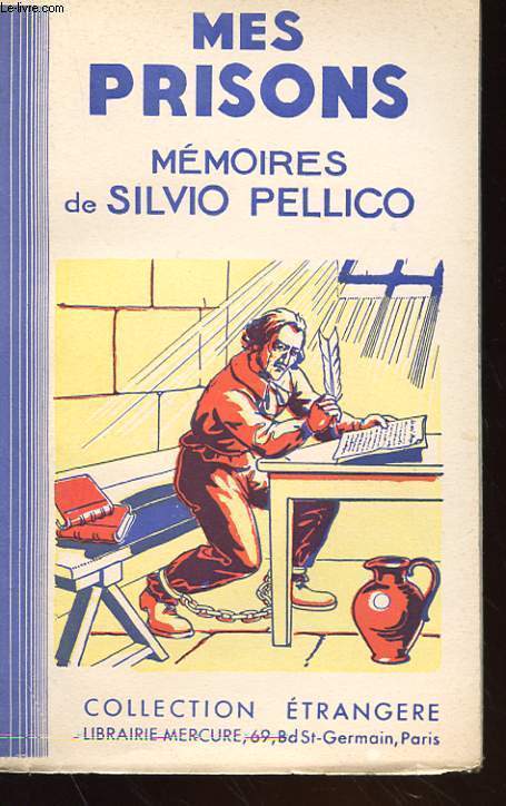MES PRISONS - MEMOIRES DE SILVIO PELLICO