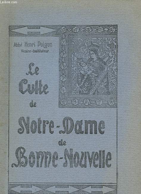 HISTOIRE DU CUKLTE DE NOTRE-DAME DE BONNE-NOUVELLE