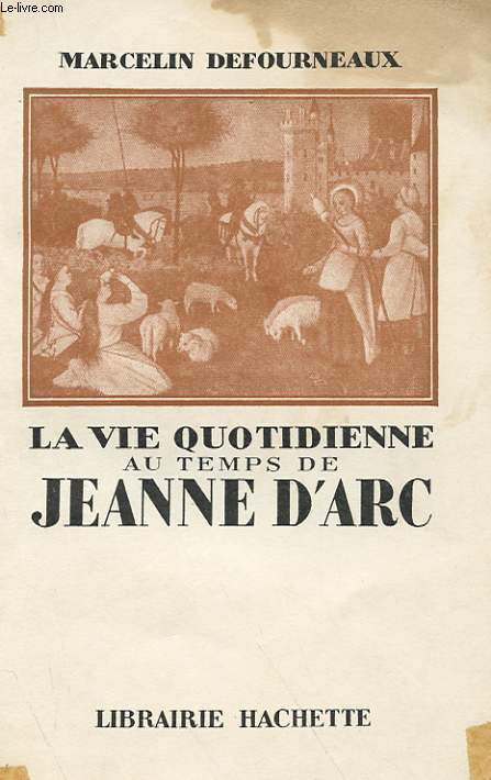 LA VIE QUOTIDIENNE AU TEMPS DE JEANNE D'ARC