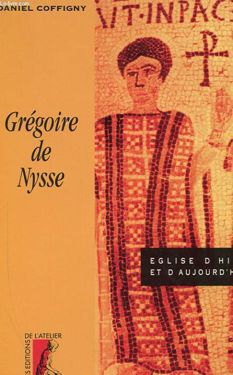 GREGOIRE DE NYSSE - EGLISE D'HIER ET D'AUJOURD'HUI