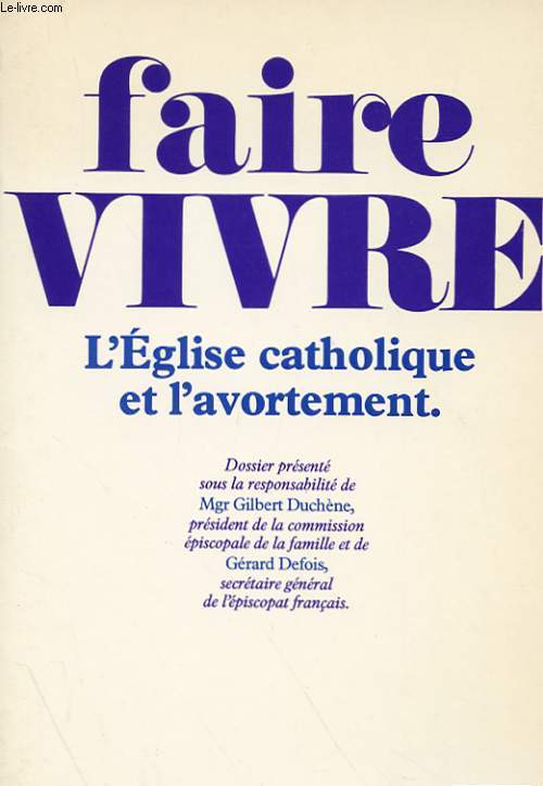 FAIRE VIVRE - L'EGLISE CATHOLIQUE ET L'AVORTEMENT