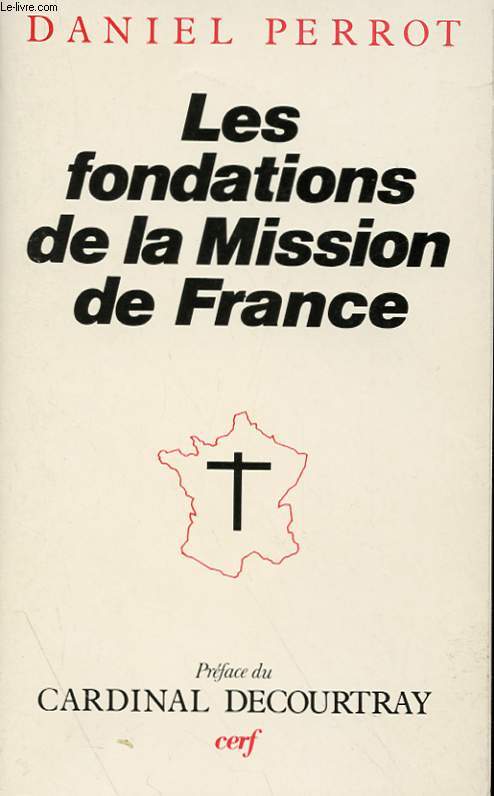 LES FONDATIONS DE LA MISSION DE FRANCE