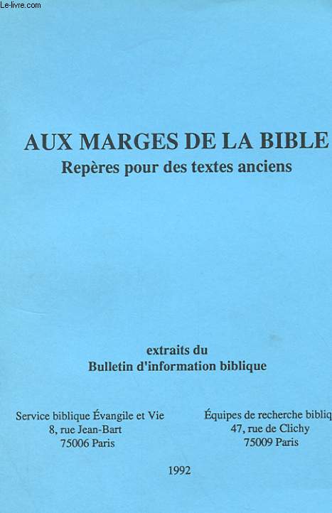 EXTRAIT DU BULLETIN D'INFORMATION BIBLIQUE - AUX MARGES DE LA BIBLE, REPERES POUR DES TEXTES ANCIENS
