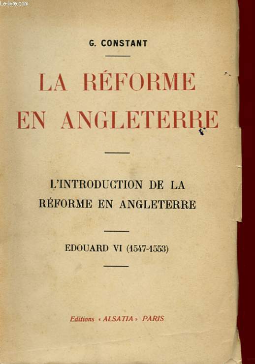 LA REFORME EN ANGLETERRE - II - L'INTRODUCTION DE LA REFORME EN ANGLETERRE - EDOUARD VI (1547-1553)