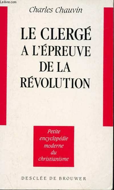 LE CLERGE A L'EPREUVE DE LA REVOLUTION (1789-1799