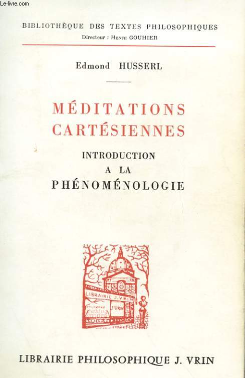 MEDITATIONS CARTESIENNES - INTRODUCTION A LA PHENOMENOLOGIE