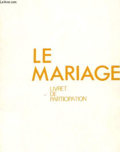 LE MARIAGE - LIVRET DE PARTICIPATION