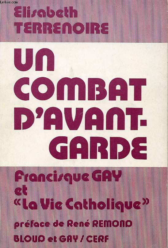 UN COMBAT D'AVANT-GARDE - FRANCIS GAY ET 