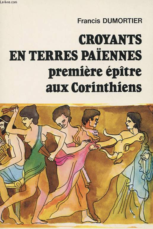 CROYANTS EN TERRE PAENNES - PREMIERE EPITRE AUX CORINTHIENS