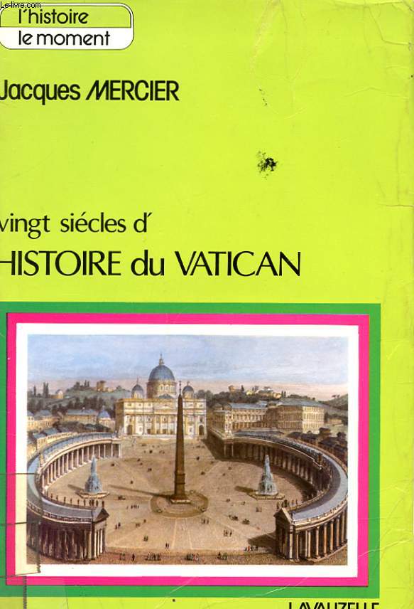 VINGT SIECLES D'HISTOIRE DU VATICAN
