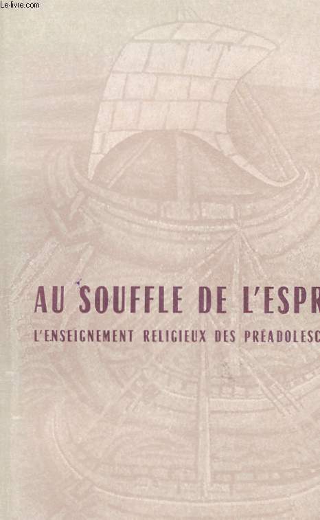 AU SOUFFLE DE L'ESPRIT - L'ENSEIGNEMENT RELIGIEUX DES PREADOLESCENTS