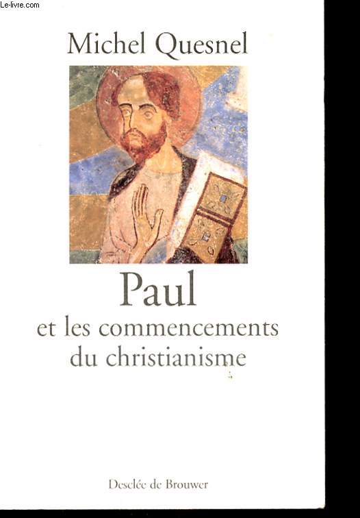 PAUL ET LES COMMENCEMENTS DU CHRISTIANISME