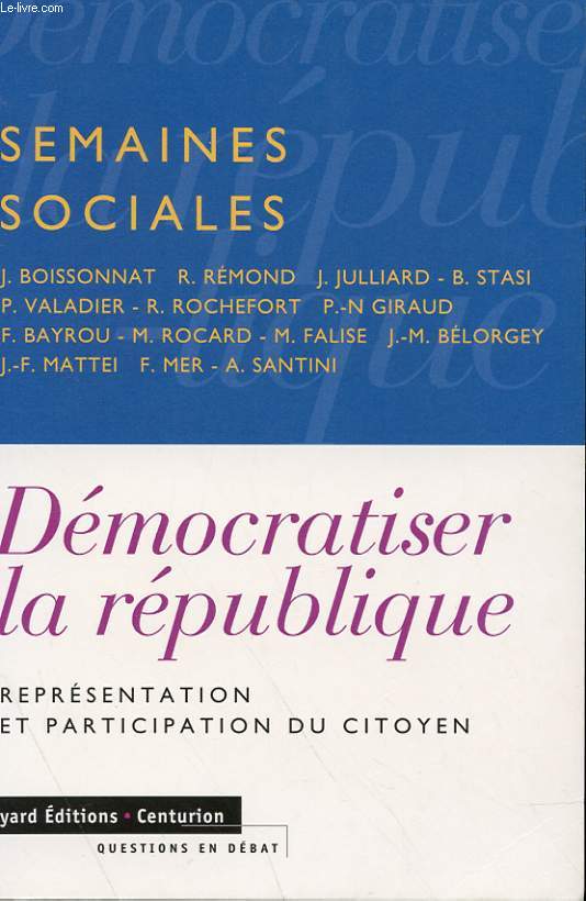 DEMOCRATISER LA REPUBLIQUE - REPRESENTATION ET PARTICIPATION DU CITOYEN