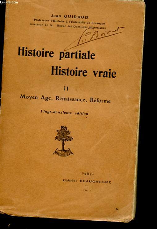 HISTOIRE PARTIALE - HISTOIRE VRAIE - II - MOYEN AGE, RENAISSANCE, REFORME