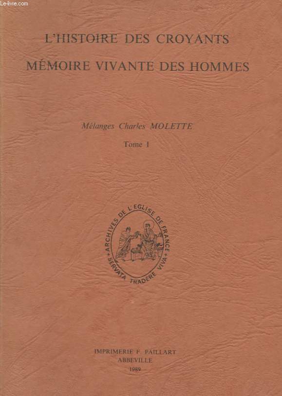 L'HISTOIRE DES CROYANTS - MEMOIRE VIVANTE DES HOMMES TOME 1