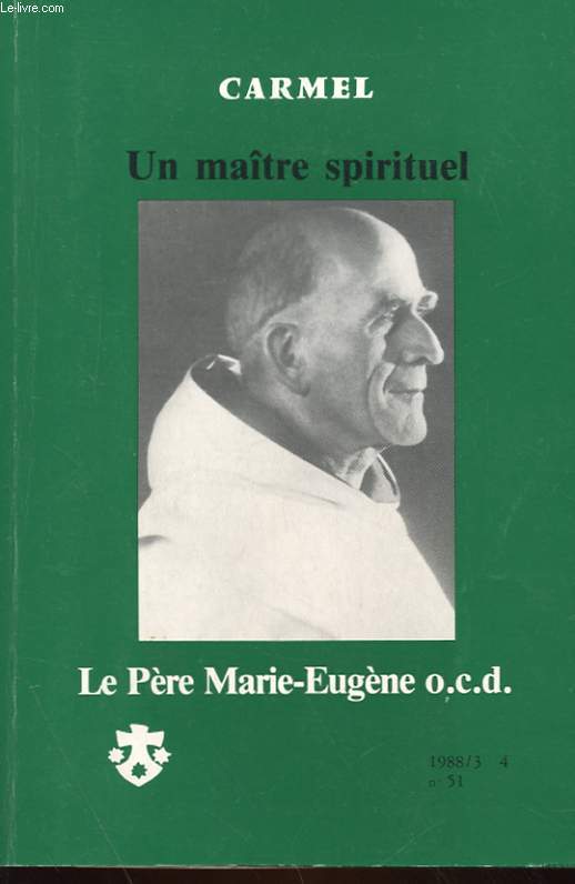 UN MAITRE SPIRITUEL - LE PERE MARIE-EUGENE O.C.D.