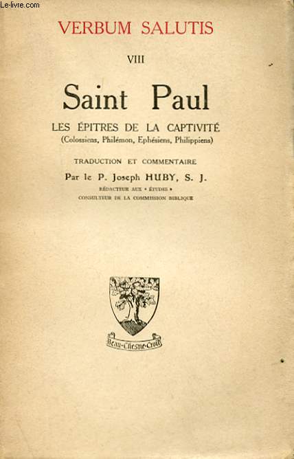 SAINT PAUL - LES EPITRES DE LA CAPTIVITE (COLOSSIENS, PHILEMON, EPHESIENS, PHILIPPIENS)
