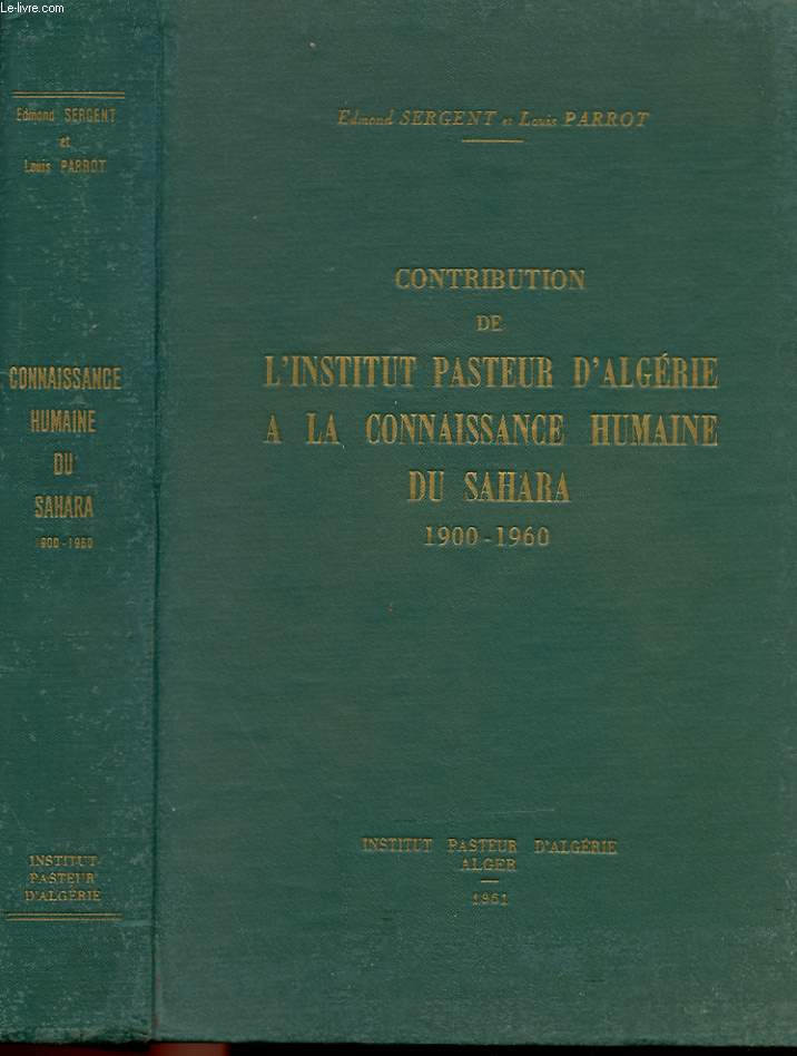 CONTRIBUTION DE L'INSTITUT PASTEUR D'ALGERIE A LA CONNAISSANCE HUMAINE DU SAHARA 1900-1960