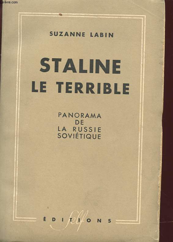 STALINE LE TERRIBLE - PANORAMA DE LA RUSSIE SOVIETIQUE